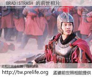 BRADISTRASH 的前世相片