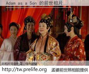 Adam as a Son 的前世相片