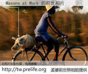 Masons at Work 的前世相片