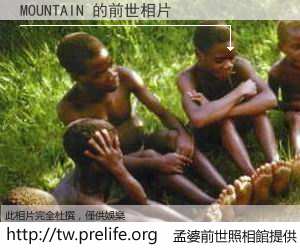MOUNTAIN 的前世相片
