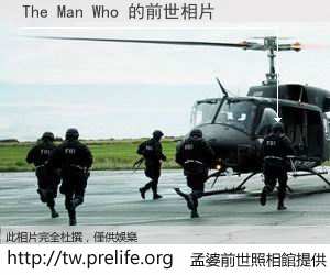 The Man Who 的前世相片